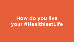 How do you live your #HealthiestLife